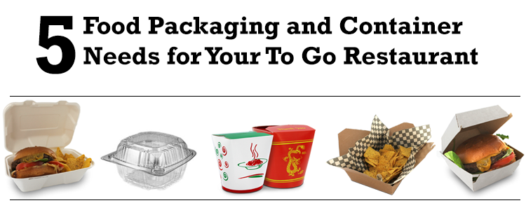 5 Food Packaging and Container Needs for Your To Go Restaurant