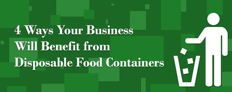 https://www.mrtakeoutbags.com/blog/wp-content/uploads/2015/07/4-Ways-Your-Business-will-Benefit-from-Disposable-Food-Containers.png